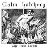 Calm Hatchery : First Dream Calm Hatchery : First Dream